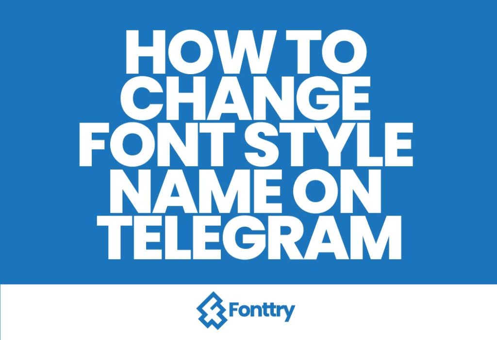 How to Change Font Style Name on Telegram